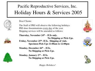 Pacific Reproductive Services, Inc. Holiday Hours &amp; Services 2005
