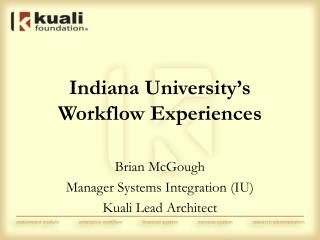 Indiana University’s Workflow Experiences