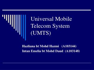 Universal Mobile Telecom System (UMTS)