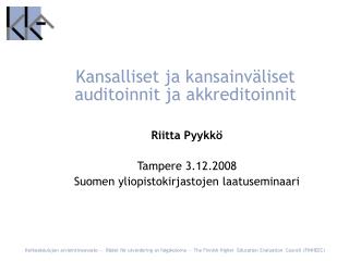 Kansalliset ja kansainväliset auditoinnit ja akkreditoinnit