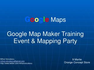G o o g l e Maps Google Map Maker Training Event &amp; Mapping Party