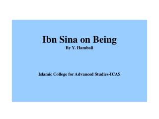 Ibn Sina on Being By Y. Hambali Islamic College for Advanced Studies-ICAS