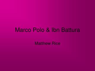 Marco Polo &amp; Ibn Battura