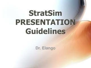 StratSim PRESENTATION Guidelines