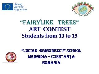 “FAIRYLIKE TREES” ART CONTEST Students from 10 to 13