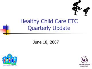 Healthy Child Care ETC Quarterly Update