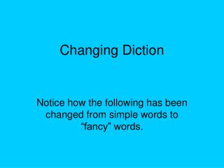 Changing Diction