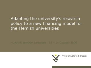 Adapting the university’s research policy to a new financing model for the Flemish universities