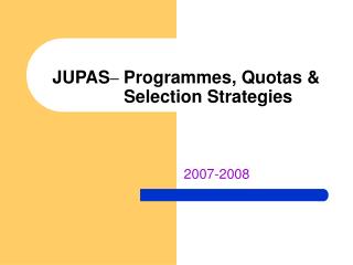 JUPAS – Programmes, Quotas &amp; Selection Strategies