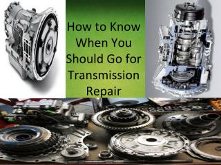 How to Know When You Should Go for Transmission Repair