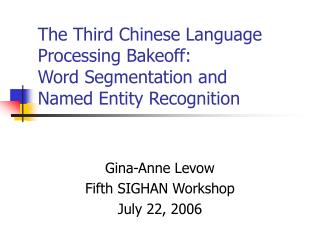 The Third Chinese Language Processing Bakeoff: Word Segmentation and Named Entity Recognition