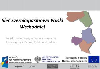 Projekt realizowany w ramach Programu Operacyjnego Rozwój Polski Wschodniej