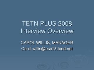 TETN PLUS 2008 Interview Overview