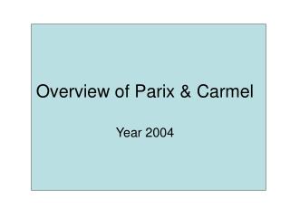 Overview of Parix &amp; Carmel