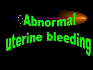 ِAbnormal uterine bleeding