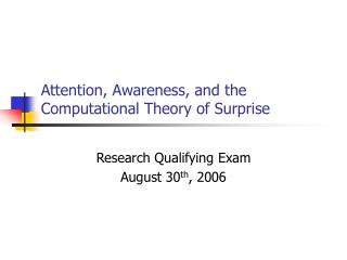 Attention, Awareness, and the Computational Theory of Surprise