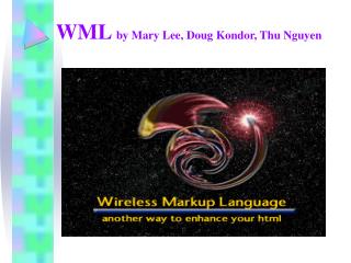 WML by Mary Lee, Doug Kondor, Thu Nguyen