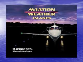 Ch 17 – Weather Evaluation for Flight