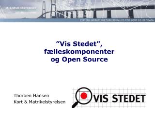 ”Vis Stedet”, fælleskomponenter og Open Source