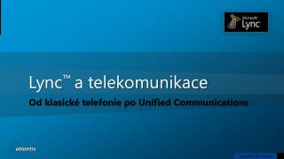 Lync ™ a telekomunikace