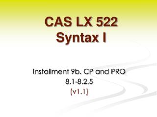 CAS LX 522 Syntax I