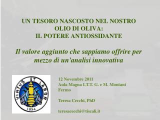 12 Novembre 2011 Aula Magna I.T.T. G. e M. Montani Fermo Teresa Cecchi, PhD