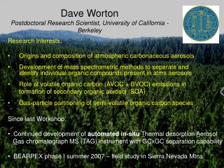 Dave Worton Postdoctoral Research Scientist, University of California - Berkeley