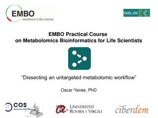 EMBO Practical Course on Metabolomics Bioinformatics for Life Scientists