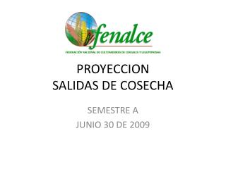 PROYECCION SALIDAS DE COSECHA