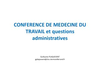 CONFERENCE DE MEDECINE DU TRAVAIL et questions administratives