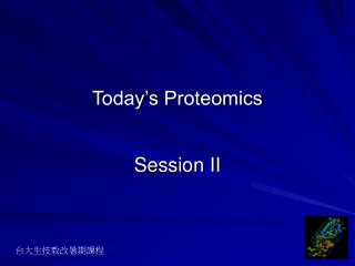 Today’s Proteomics