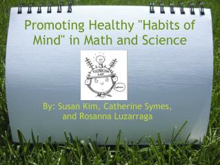 Promoting Healthy &quot;Habits of Mind&quot; in Math and Science