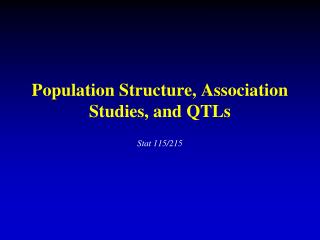 Population Structure, Association Studies, and QTLs