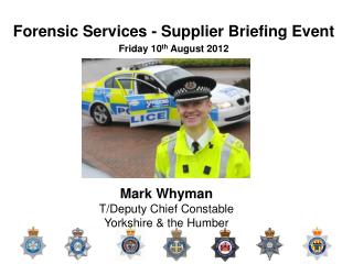 Forensic Services - Supplier Briefing Event Friday 10 th August 2012