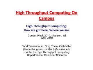 High Throughput Computing On Campus High Throughput Computing: How we got here, Where we are