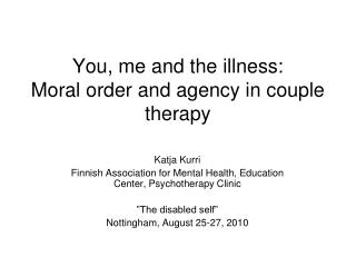 You, me and the illness: Moral order and agency in couple therapy