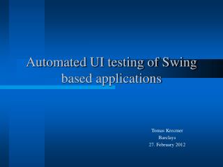 Automated UI testing of Swing based applications