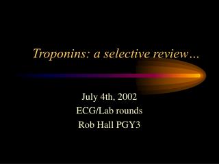 Troponins: a selective review…