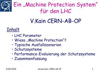 Ein „Machine Protection System“ für den LHC V.Kain CERN-AB-OP