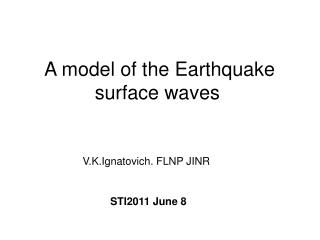  A model of the Earthquake surface waves