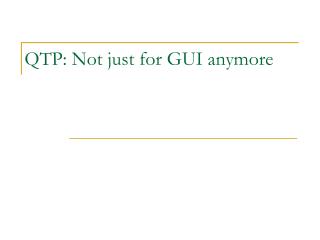 QTP: Not just for GUI anymore