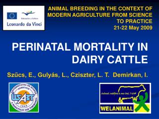 ANIMAL BREEDING IN THE CONTEXT OF MODERN AGRICULTURE FROM SCIENCE TO PRACTICE 21-22 May 2009