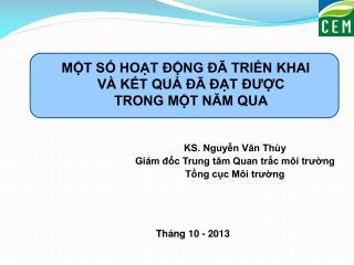 KS. Nguyễn Văn Thùy Giám đốc Trung tâm Quan trắc môi trường Tổng cục Môi trường