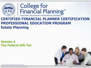 CERTIFIED FINANCIAL PLANNER CERTIFICATION PROFESSIONAL EDUCATION PROGRAM Estate Planning