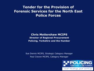 Tender for the Provision of Forensic Services for the North East Police Forces