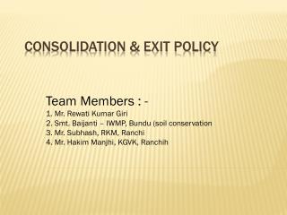 Consolidation &amp; Exit Policy