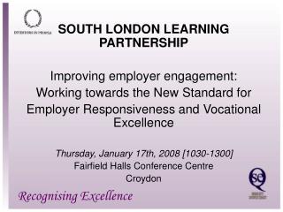 SOUTH LONDON LEARNING PARTNERSHIP Improving employer engagement: