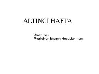 Deney No: 6 Reaksiyon Isısının Hesaplanması