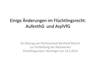 Einige Änderungen im Flüchtlingsrecht: AufenthG und AsylVfG