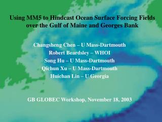 Using MM5 to Hindcast Ocean Surface Forcing Fields over the Gulf of Maine and Georges Bank